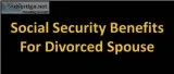 Social Security Benefits For Divorced Spouse