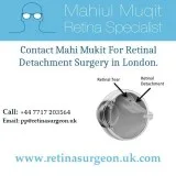 Contact Mahi Mukit For Retinal Detachment Surgery in London.