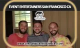 Event entertainers San Francisco CA