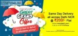 Same Day Delivery all across Delhi NCR 200 Rs