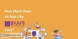 Cost of mobile app like byju s