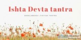 Ishta Devta tantra