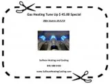 Gas Heating Tune Up  45.00 Special  Oil Burner Service and Tune 