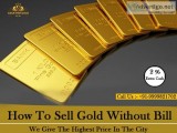 How To Sell Scrap Gold Without Bill