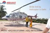 Bride Doli by Helicopter in Delhi