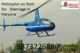 Helicopter on Rent for Marriage in Haryana