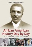 African American History Day by Day A Reference Guide to Events