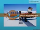 Book the Most Reliable Air Ambulance from Delhi Anytime by Decan