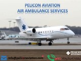 Complete Medical Air Ambulance Service in Delhi with Pelicon Avi
