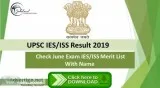 UPSC IESISS Result 2019 -20 Check June Exam IESISS Merit List Wi