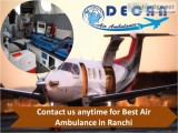 Get the best Air Ambulance from Ranchi at Low Cost by Experience