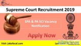 Supreme Court Recruitment 2019 -20 (58) SPA and PA SCI Vacancy N