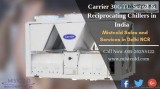 Carrier 30GTC Scroll and Reciprocating Chillers in India - Mistc