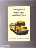 A SCHOOL BUS DRIVER OF BROWARD FLORIDA PUBLIC SCHOOL TRANSPORTAT