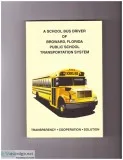 A SCHOOL BUS DRIVER OF BROWARD FLORIDA PUBLIC SCHOOL TRANSPORTAT