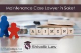 Hiring best Maintenance Case Lawyer in Saket