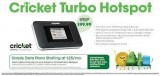 WITH CRICKET TURBO HOTSPOT  GET HOTSPOT ON THE GO FOR JUST 10 A 