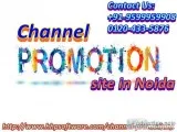 What do you understand by Channel Promotion site in Noida 0120-4
