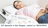 IVF Specialist in Max Gurgaon