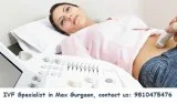 IVF Specialist in Max Gurgaon