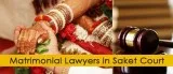 Looking for Matrimonial Lawyers in Saket Court