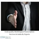 Grab quality Multilingual Transcription Services In India By Exp