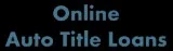 ONLINE AUTO TITLE LOANS