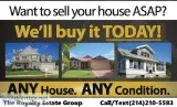 We Buy Houses CASH As-Is Any Condition and No Fee s