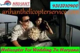Modern Helicopter Booking For Wedding In Haryana
