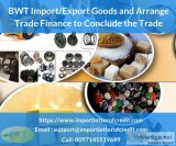 Bwt import goods & arrange trade finance