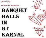 Banquet Halls in Gt karnal Road