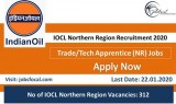 IOCL Northern Region Recruitment 2020 (312) TradeTech Apprentice
