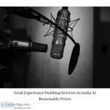 Grab Experience Dubbing Services In India At Reasonable Prices
