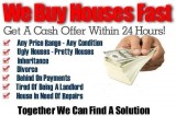We Buy Houses CASH As-Is Any Condition Close Quickly