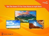 Get The Smart TV For Your Home at myG store
