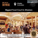 Take a break and grab a bite at Atladara s largest food court