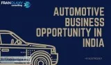 Automotive Franchise Opportunities in India