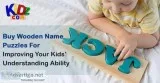 Buy Wooden Name Puzzles For Improving Your Kids&rsquo Understand