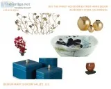 Buy the finest accessories from Home Decor Accessory Store Calif