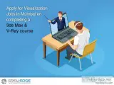 Apply for Visualization Jobs in Mumbai on completing a 3ds Max a