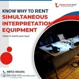 Know Why to Rent Simultaneous Interpretation Equipment&rsquos In