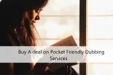 Buy A deal on Pocket Friendly Dubbing Services