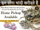 Cash for old Silver in chhatarpur
