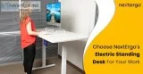 Choose NextErgo s Electric Standing Desk For Your Work
