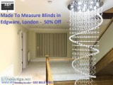 Buy Made To Measure Blinds in Edgware London -  50% Discount