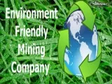 Efficient and Environment-friendly Mining