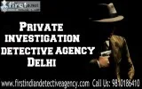 Hire the best Private Detective Agency in Delhi