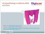 Searching for the Best Oral Pathology Slides online services in 
