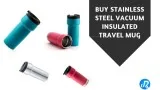 Buy Stainless Steel Vacuum Insulated Travel Mug