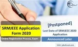 SRMJEEE Application Form 2020 [Postponed] Online Registration Pr